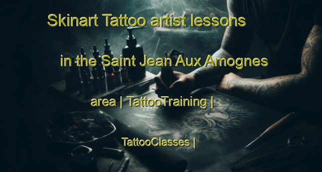 Skinart Tattoo artist lessons in the Saint Jean Aux Amognes area | TattooTraining | TattooClasses | SkinartTraining-France